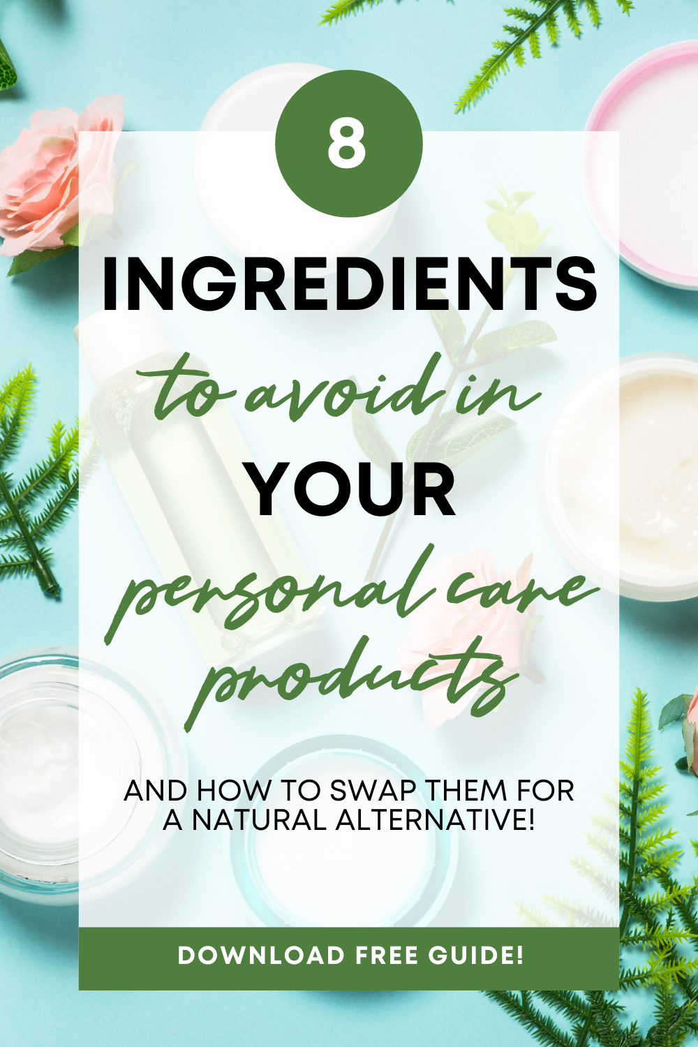 The Hidden Dangers in Your Daily Routine: Why These 8 Ingredients Don’t Belong in Your Personal Care Products